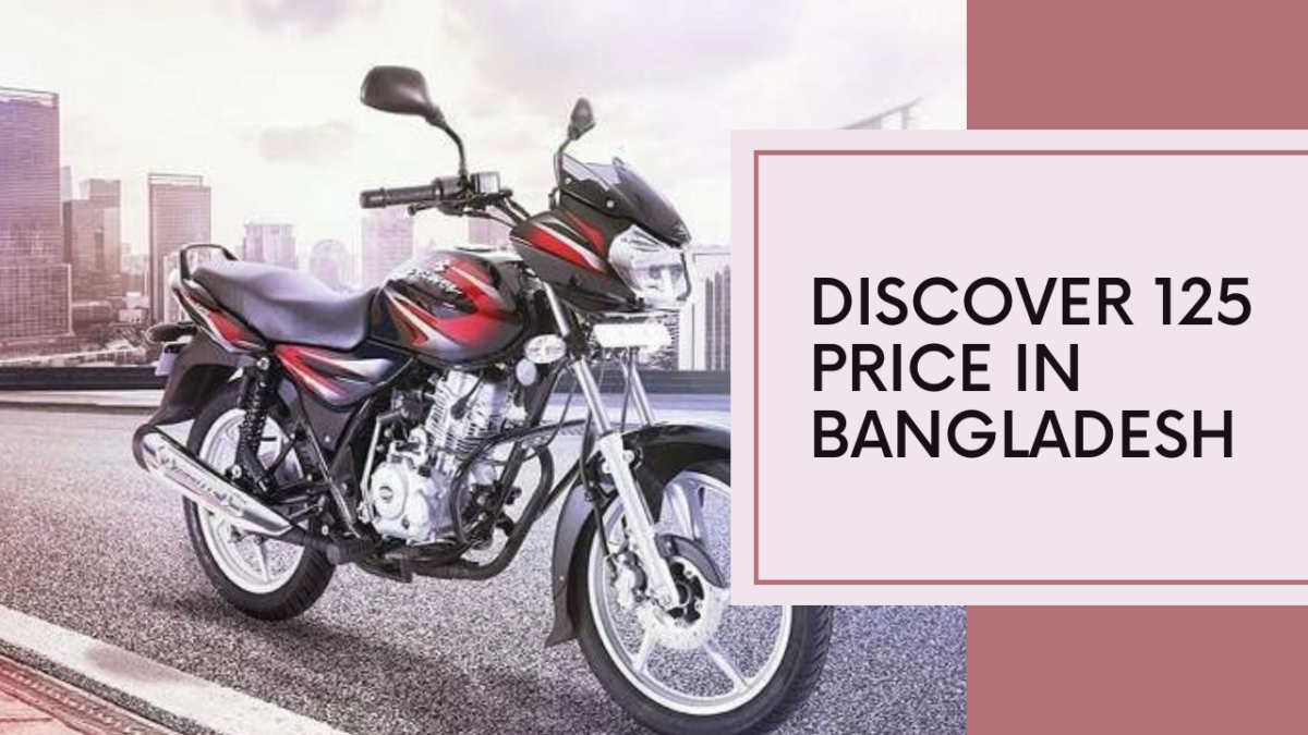 Discover 125 Price in Bangladesh