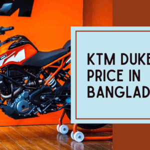 KTM duke 250 price in Bangladesh 2024 | Latest Information
